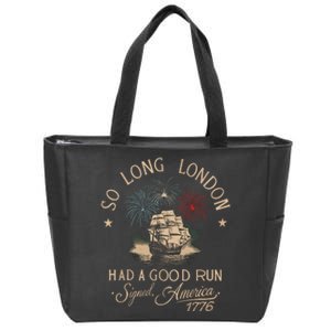 So Long London Had A Good Run Funny 4th Of July Zip Tote Bag