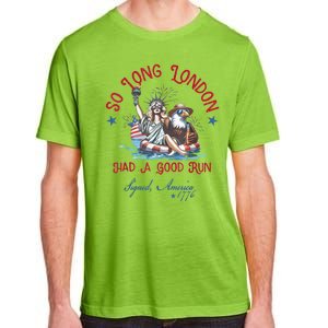 So Long London Had Good Run Funny Independence Day July 4th Adult ChromaSoft Performance T-Shirt