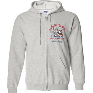 So Long London Had Good Run Funny Independence Day July 4th Full Zip Hoodie