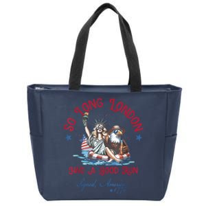 So Long London Had Good Run Funny Independence Day July 4th Zip Tote Bag