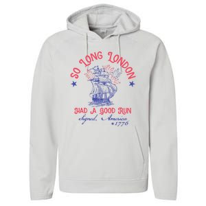 So Long London Had A Good Run Funny 4th Of July Performance Fleece Hoodie