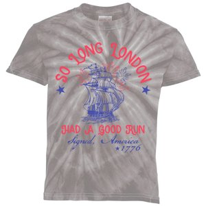 So Long London Had A Good Run Funny 4th Of July Kids Tie-Dye T-Shirt