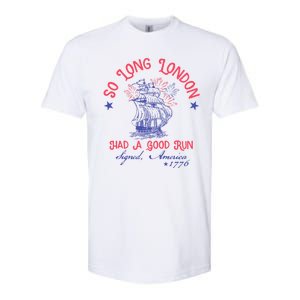 So Long London Had A Good Run Funny 4th Of July Softstyle CVC T-Shirt