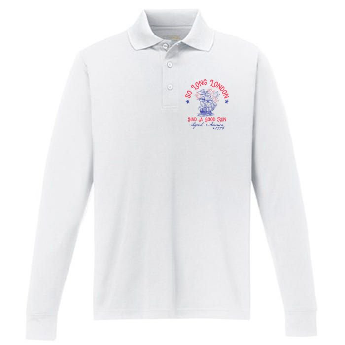 So Long London Had A Good Run Funny 4th Of July Performance Long Sleeve Polo