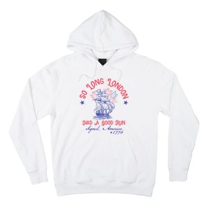 So Long London Had A Good Run Funny 4th Of July Hoodie