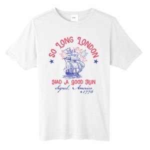 So Long London Had A Good Run Funny 4th Of July Tall Fusion ChromaSoft Performance T-Shirt