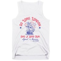 So Long London Had A Good Run Funny 4th Of July Tank Top