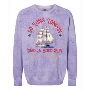 So Long London Had A Good Run Funny 4th Of July Colorblast Crewneck Sweatshirt