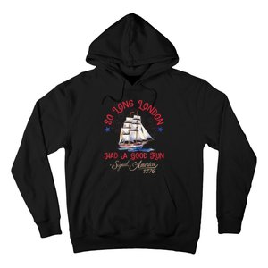 So Long London Had A Good Run Funny 4th Of July Hoodie