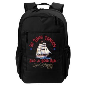 So Long London Had A Good Run Funny 4th Of July Daily Commute Backpack