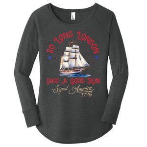 So Long London Had A Good Run Funny 4th Of July Women's Perfect Tri Tunic Long Sleeve Shirt