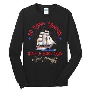 So Long London Had A Good Run Funny 4th Of July Tall Long Sleeve T-Shirt