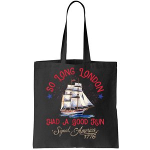 So Long London Had A Good Run Funny 4th Of July Tote Bag