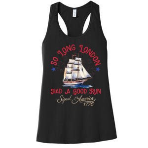 So Long London Had A Good Run Funny 4th Of July Women's Racerback Tank