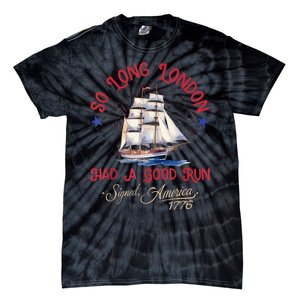 So Long London Had A Good Run Funny 4th Of July Tie-Dye T-Shirt