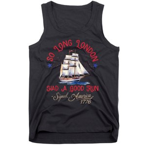 So Long London Had A Good Run Funny 4th Of July Tank Top