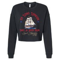 So Long London Had A Good Run Funny 4th Of July Cropped Pullover Crew