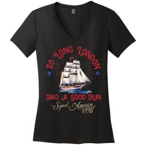 So Long London Had A Good Run Funny 4th Of July Women's V-Neck T-Shirt