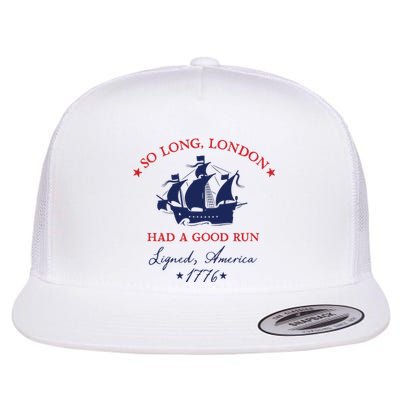 So Long London Had A Good Run Flat Bill Trucker Hat