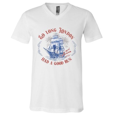 So Long London Had A Good Run Funny 4th Of July V-Neck T-Shirt