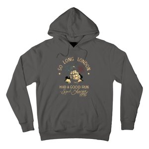 So Long London Had A Good Run Funny 4th Of July Hoodie