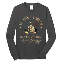 So Long London Had A Good Run Funny 4th Of July Long Sleeve Shirt