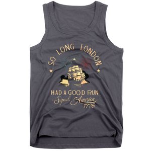 So Long London Had A Good Run Funny 4th Of July Tank Top