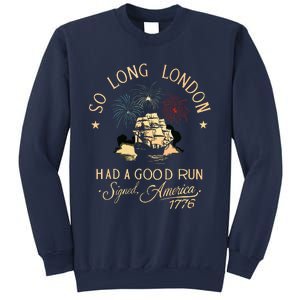 So Long London Had A Good Run Funny 4th Of July Sweatshirt