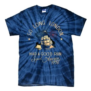 So Long London Had A Good Run Funny 4th Of July Tie-Dye T-Shirt