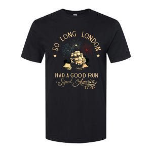 So Long London Had A Good Run Funny 4th Of July Softstyle CVC T-Shirt