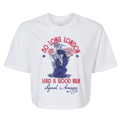 So Long London Had A Good Run Funny 4th Of July Bella+Canvas Jersey Crop Tee