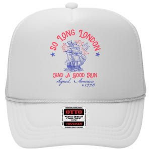 So Long London Had A Good Run Funny 4th Of July High Crown Mesh Back Trucker Hat