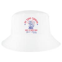 So Long London Had A Good Run Funny 4th Of July Cool Comfort Performance Bucket Hat