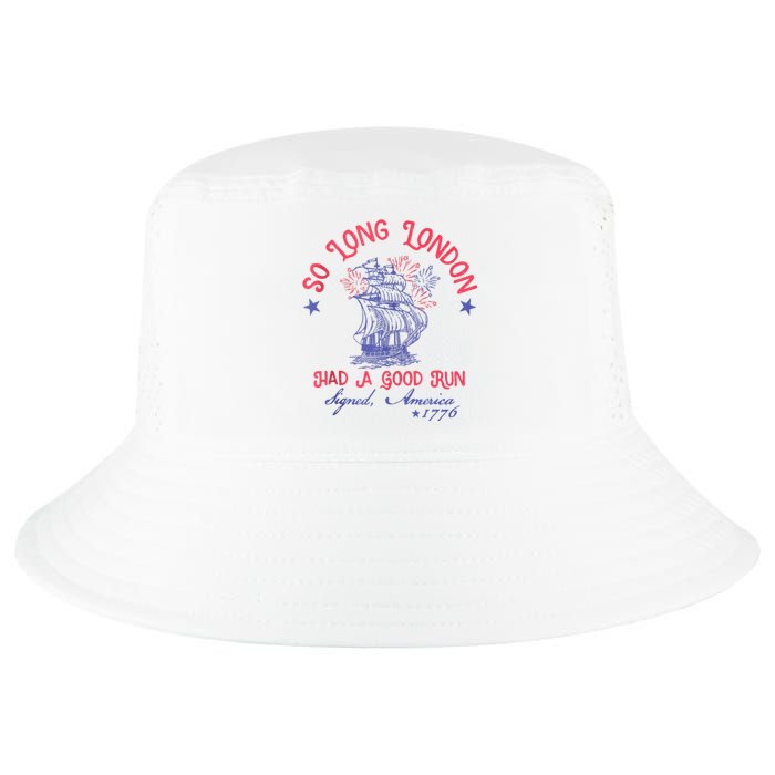 So Long London Had A Good Run Funny 4th Of July Cool Comfort Performance Bucket Hat