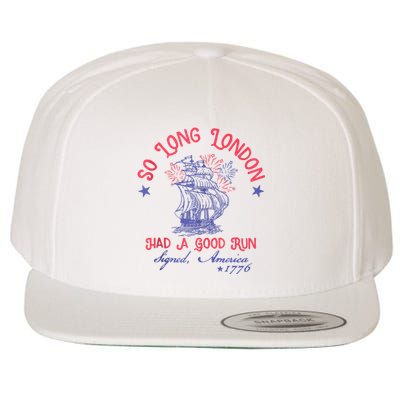 So Long London Had A Good Run Funny 4th Of July Wool Snapback Cap