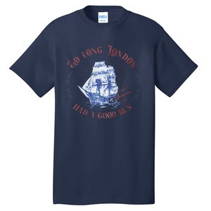 So Long London Had A Good Run Funny 4th Of July Tall T-Shirt