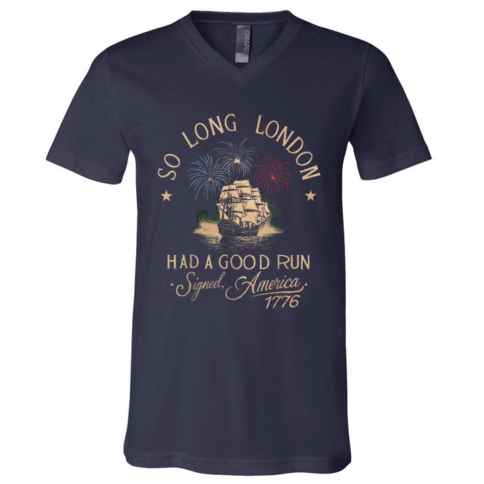 So Long London Had A Good Run Funny 4th Of July V-Neck T-Shirt