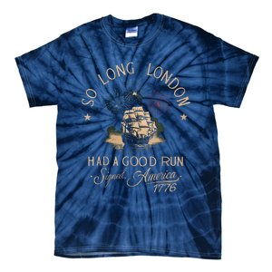 So Long London Had A Good Run Funny 4th Of July Tie-Dye T-Shirt