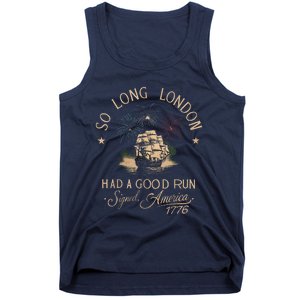 So Long London Had A Good Run Funny 4th Of July Tank Top