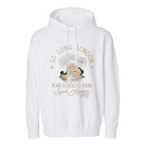 So Long London Had A Good Run Funny 4th Of July Garment-Dyed Fleece Hoodie