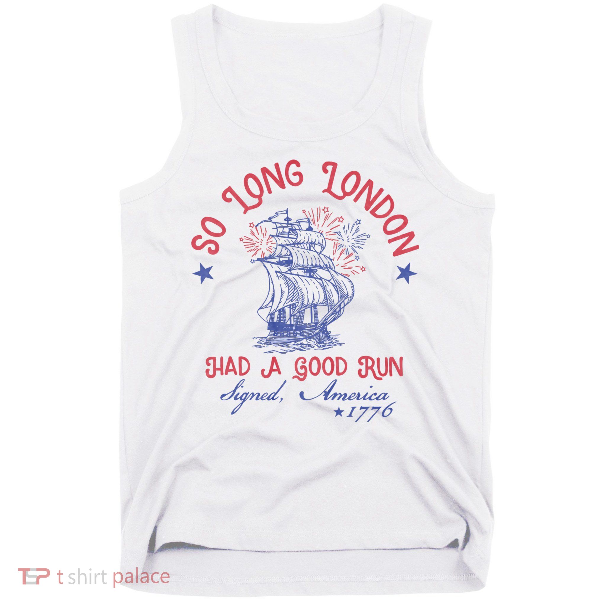 So Long London 4th Of July 1776 Usa Patriotic Tank Top