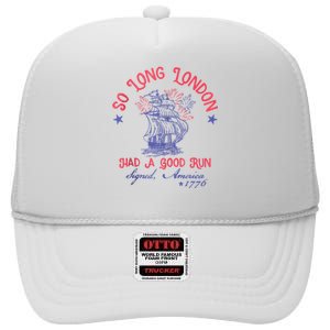 So Long London Had A Good Run Funny 4th Of July High Crown Mesh Back Trucker Hat