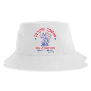 So Long London Had A Good Run Funny 4th Of July Sustainable Bucket Hat