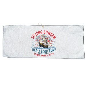 So Long London Had A Good Run Funny 4th Of July Large Microfiber Waffle Golf Towel