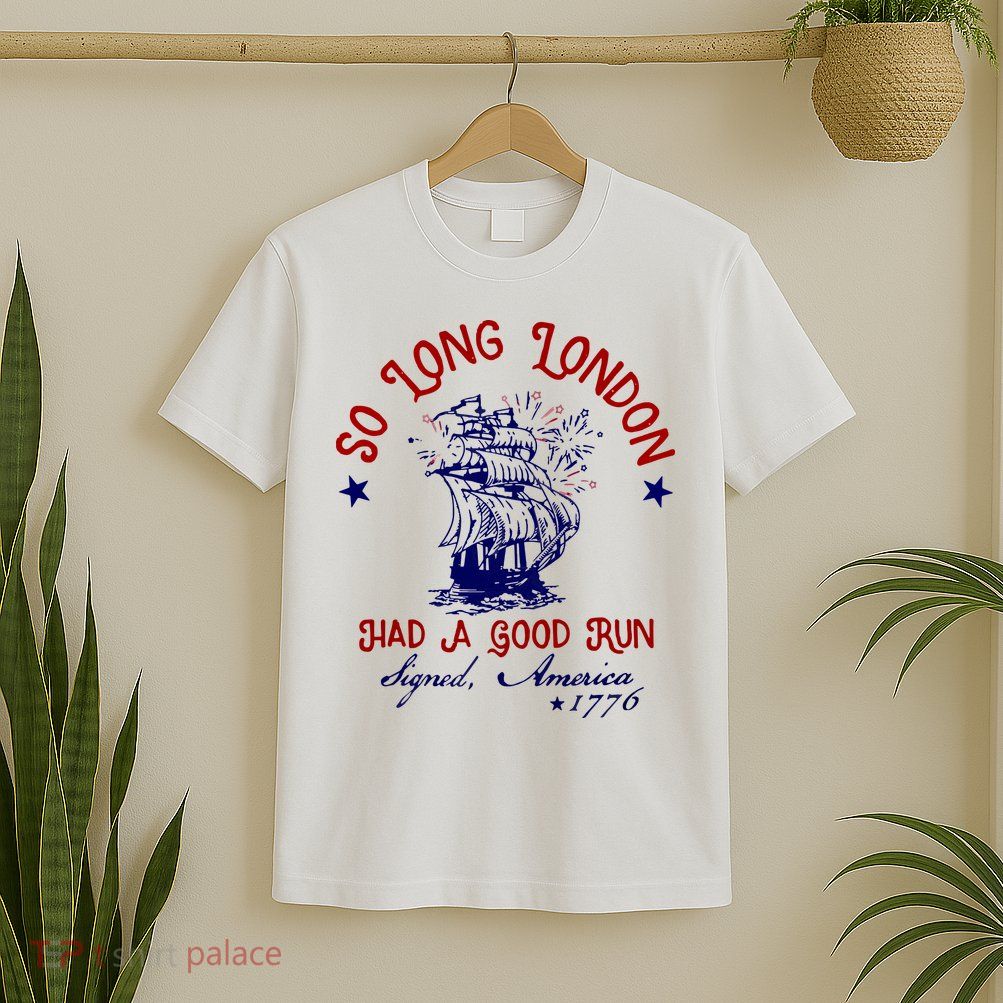 So Long London 4th Of July T-Shirt