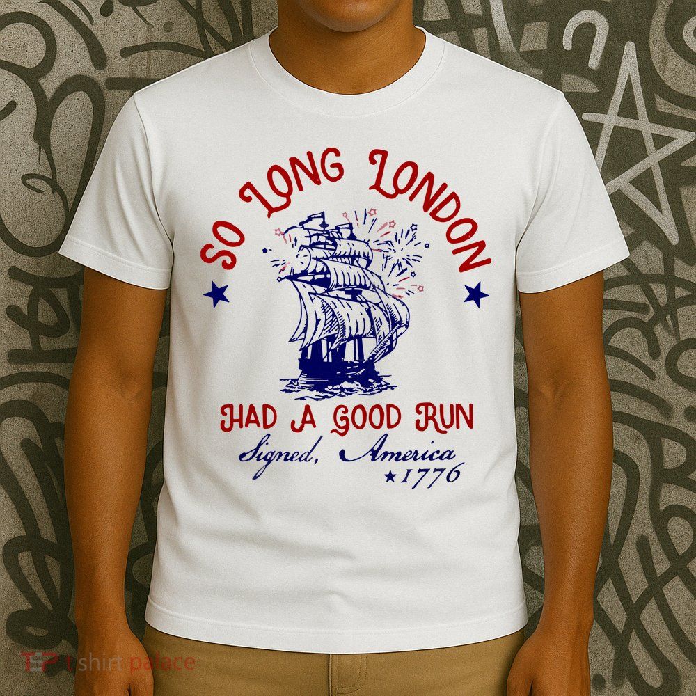 So Long London 4th Of July T-Shirt