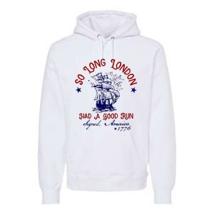 So Long London 4th Of July Premium Hoodie