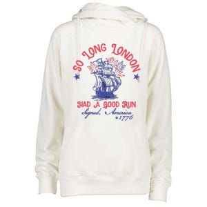 So Long London Had A Good Run Funny 4th Of July Womens Funnel Neck Pullover Hood