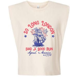 So Long London Had A Good Run Funny 4th Of July Garment-Dyed Women's Muscle Tee