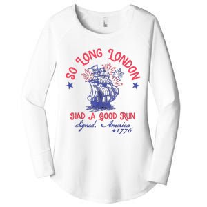 So Long London Had A Good Run Funny 4th Of July Women's Perfect Tri Tunic Long Sleeve Shirt